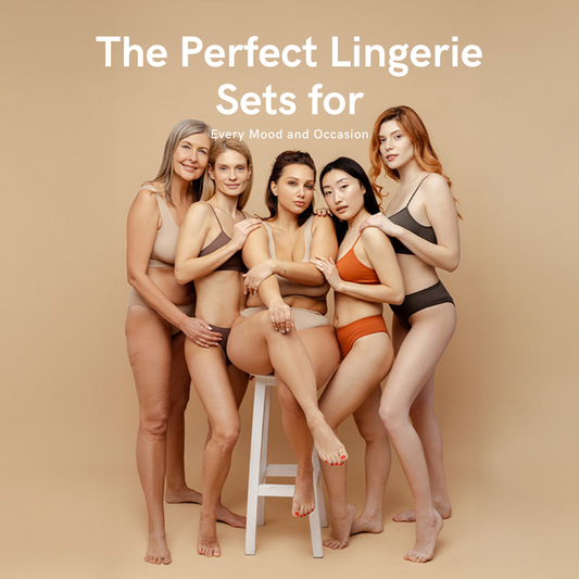 The Perfect Lingerie Sets for Every Mood and Occasion