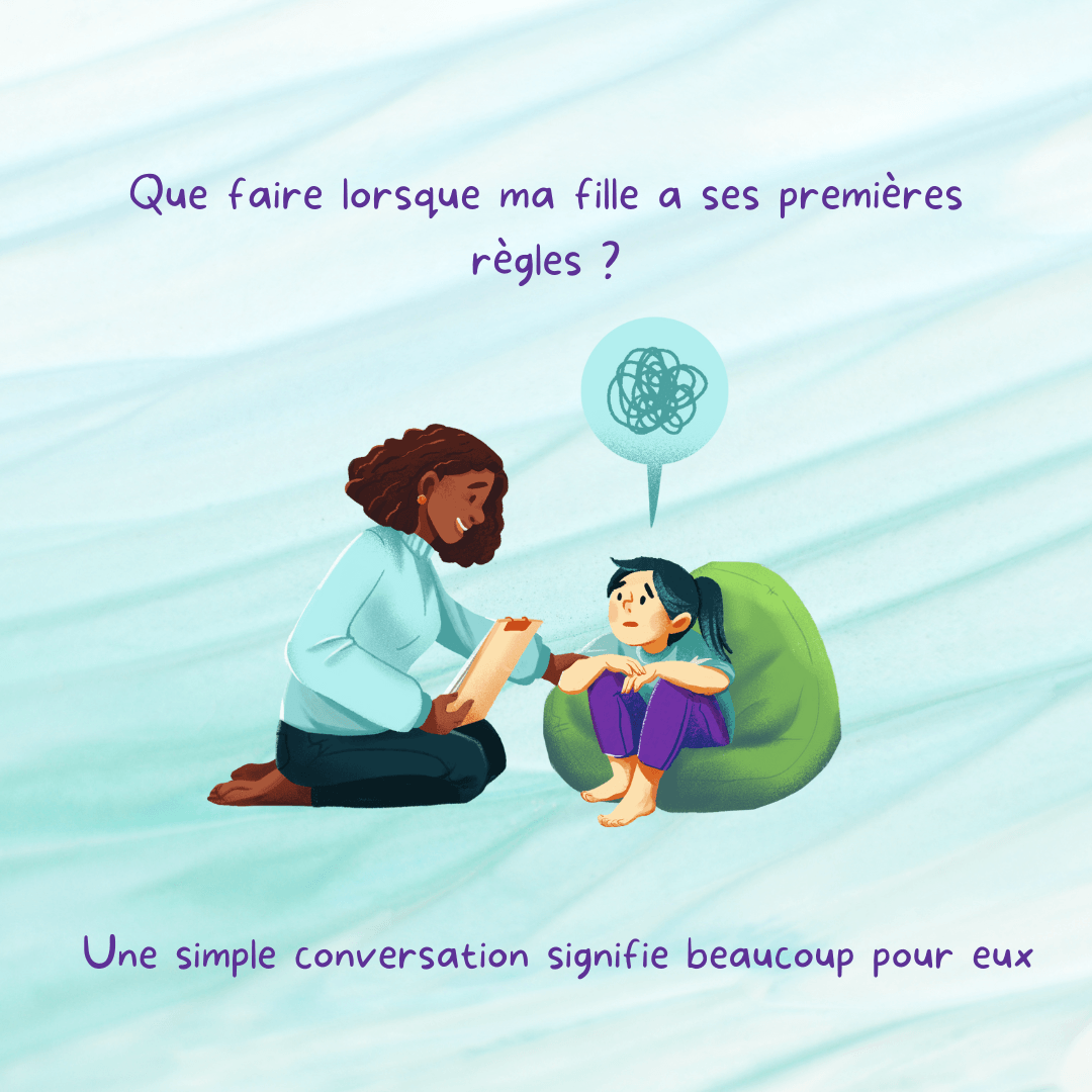 Que faire lorsque ma fille a ses premières règles ?